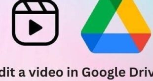 جوجل تضيف زرًا جديدًا لتعديل الفيديوهات في Drive